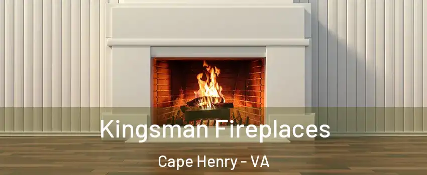 Kingsman Fireplaces Cape Henry - VA