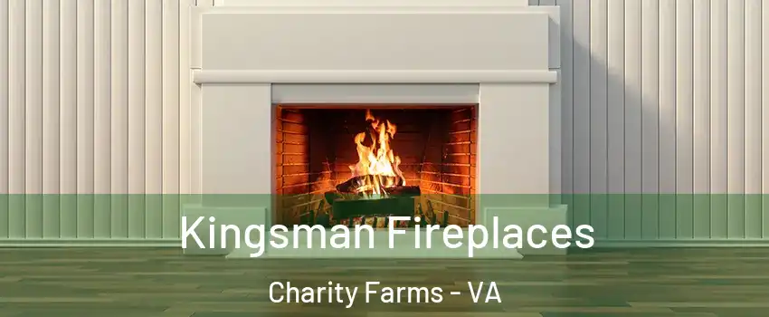 Kingsman Fireplaces Charity Farms - VA