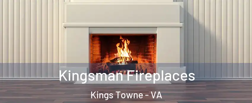 Kingsman Fireplaces Kings Towne - VA
