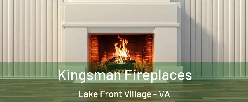 Kingsman Fireplaces Lake Front Village - VA