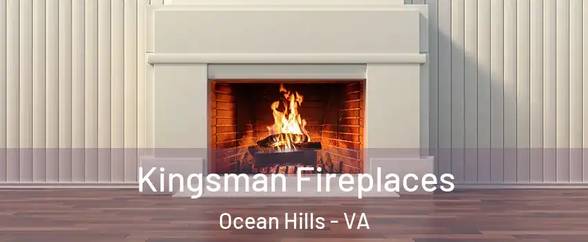 Kingsman Fireplaces Ocean Hills - VA