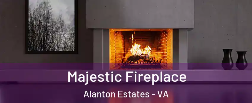 Majestic Fireplace Alanton Estates - VA