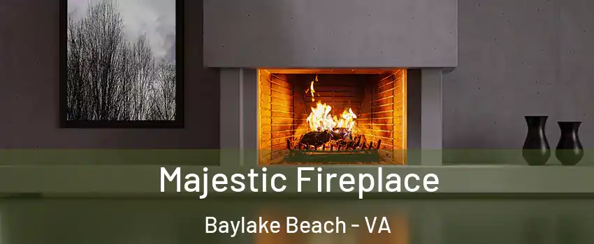 Majestic Fireplace Baylake Beach - VA