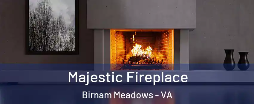 Majestic Fireplace Birnam Meadows - VA