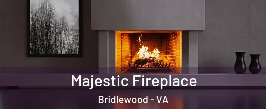 Majestic Fireplace Bridlewood - VA