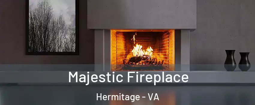 Majestic Fireplace Hermitage - VA