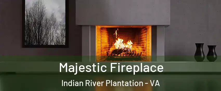 Majestic Fireplace Indian River Plantation - VA