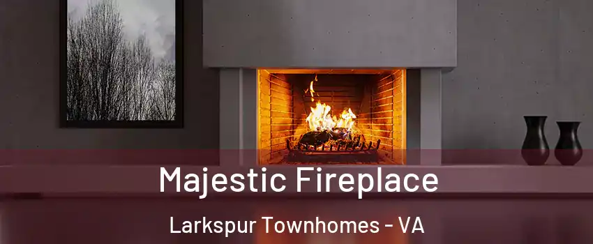 Majestic Fireplace Larkspur Townhomes - VA