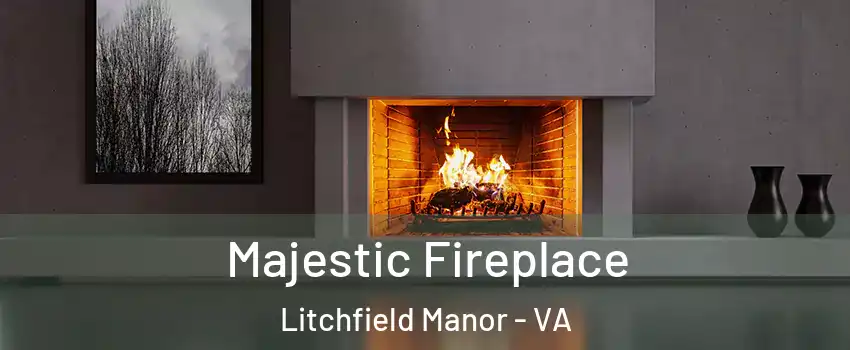 Majestic Fireplace Litchfield Manor - VA