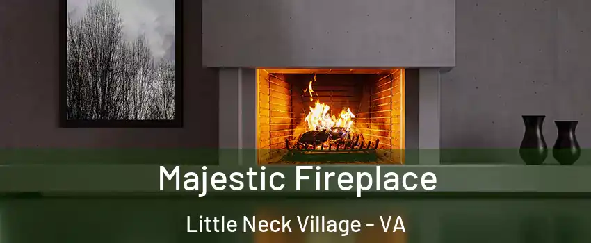 Majestic Fireplace Little Neck Village - VA