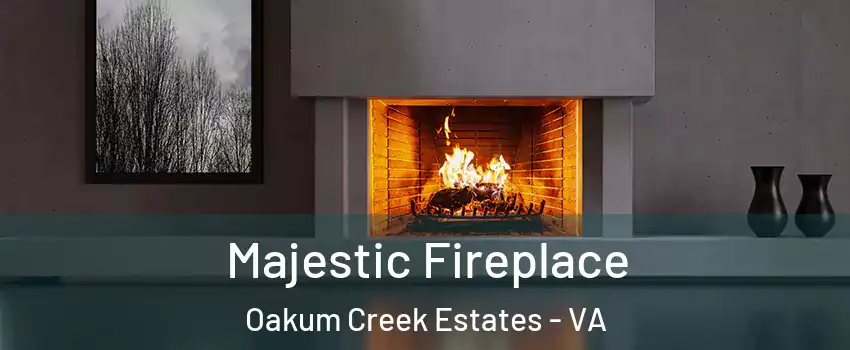 Majestic Fireplace Oakum Creek Estates - VA