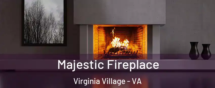 Majestic Fireplace Virginia Village - VA