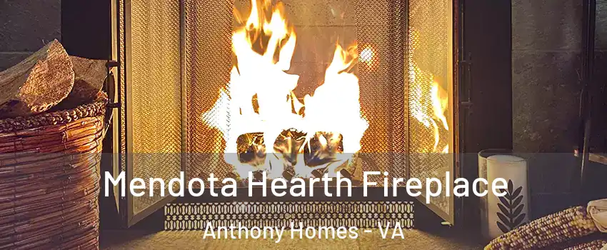 Mendota Hearth Fireplace Anthony Homes - VA