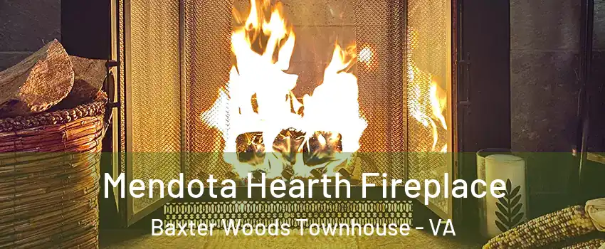 Mendota Hearth Fireplace Baxter Woods Townhouse - VA