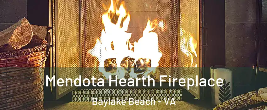 Mendota Hearth Fireplace Baylake Beach - VA