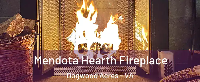 Mendota Hearth Fireplace Dogwood Acres - VA