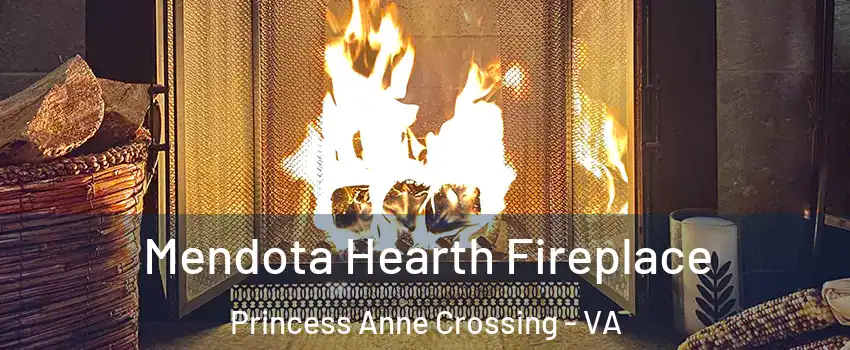 Mendota Hearth Fireplace Princess Anne Crossing - VA