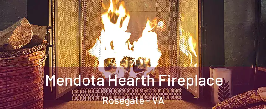 Mendota Hearth Fireplace Rosegate - VA