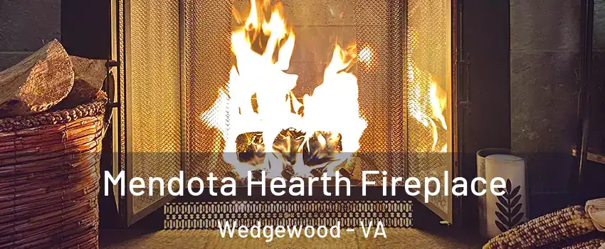Mendota Hearth Fireplace Wedgewood - VA