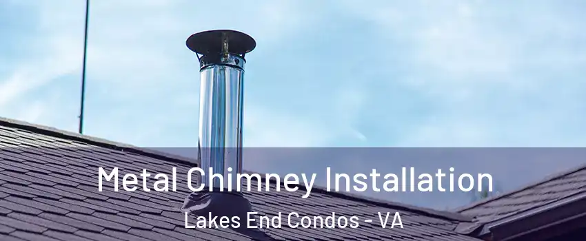 Metal Chimney Installation Lakes End Condos - VA