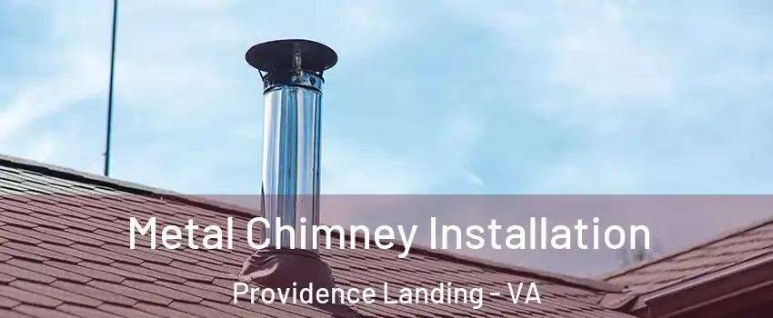 Metal Chimney Installation Providence Landing - VA