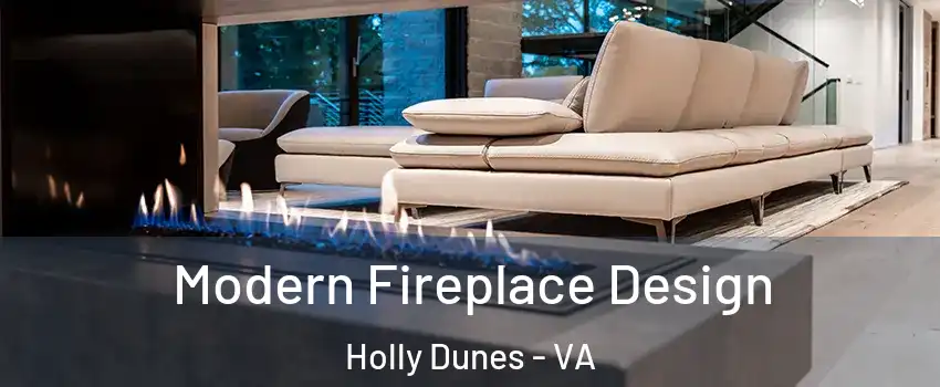 Modern Fireplace Design Holly Dunes - VA