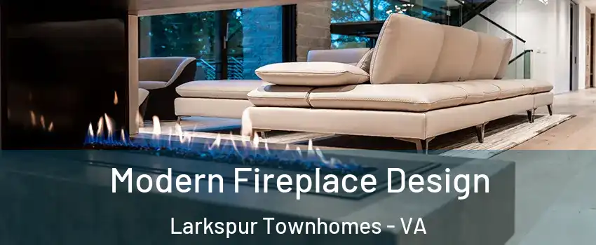 Modern Fireplace Design Larkspur Townhomes - VA