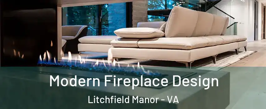 Modern Fireplace Design Litchfield Manor - VA