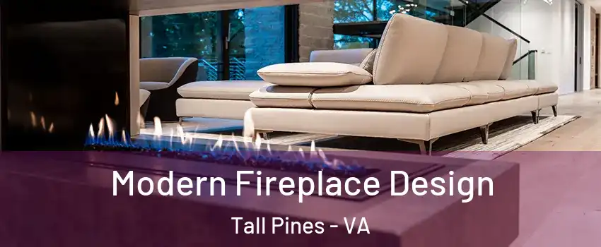 Modern Fireplace Design Tall Pines - VA