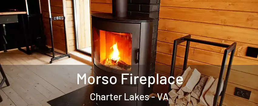 Morso Fireplace Charter Lakes - VA