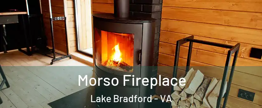 Morso Fireplace Lake Bradford - VA