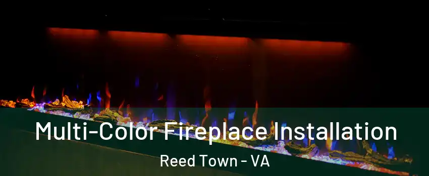 Multi-Color Fireplace Installation Reed Town - VA