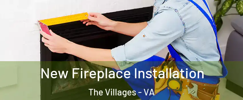 New Fireplace Installation The Villages - VA