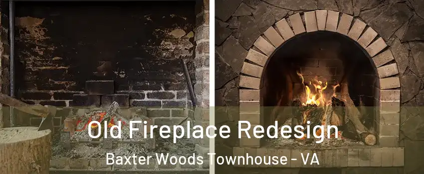 Old Fireplace Redesign Baxter Woods Townhouse - VA