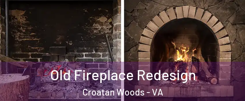 Old Fireplace Redesign Croatan Woods - VA