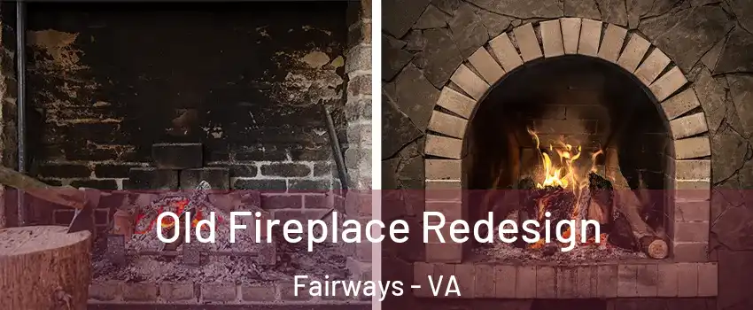 Old Fireplace Redesign Fairways - VA