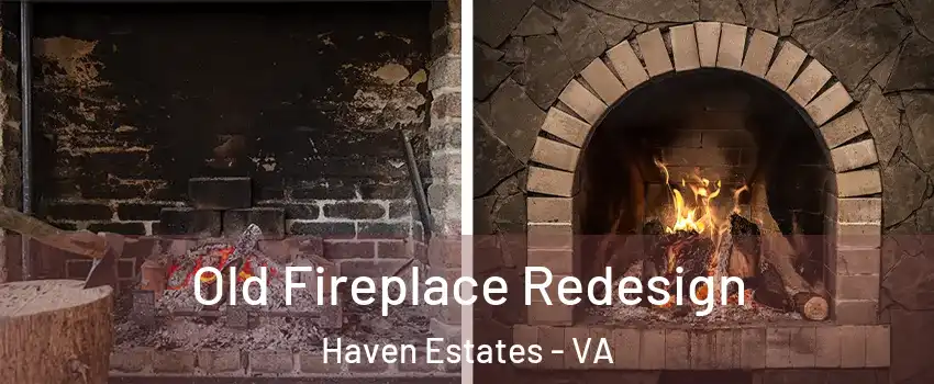 Old Fireplace Redesign Haven Estates - VA