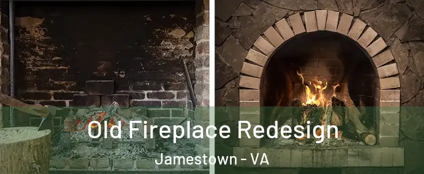 Old Fireplace Redesign Jamestown - VA