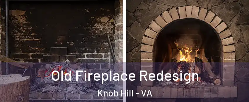 Old Fireplace Redesign Knob Hill - VA