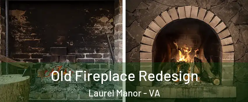 Old Fireplace Redesign Laurel Manor - VA