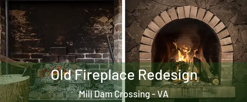 Old Fireplace Redesign Mill Dam Crossing - VA