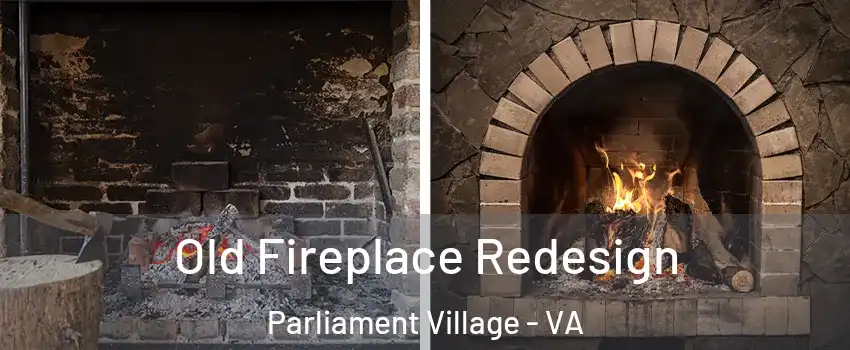 Old Fireplace Redesign Parliament Village - VA
