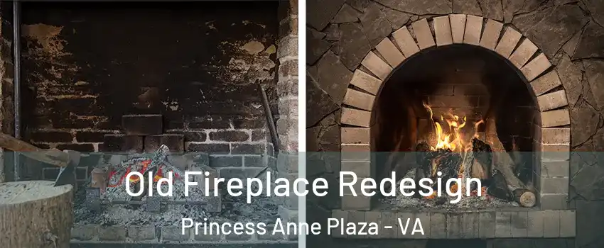 Old Fireplace Redesign Princess Anne Plaza - VA