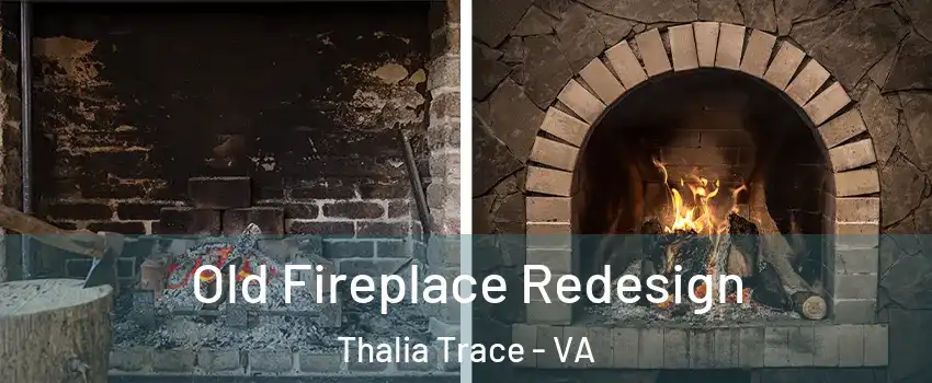 Old Fireplace Redesign Thalia Trace - VA
