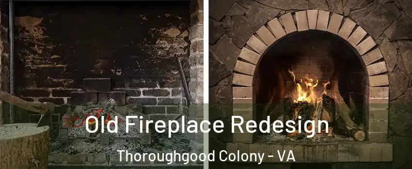 Old Fireplace Redesign Thoroughgood Colony - VA