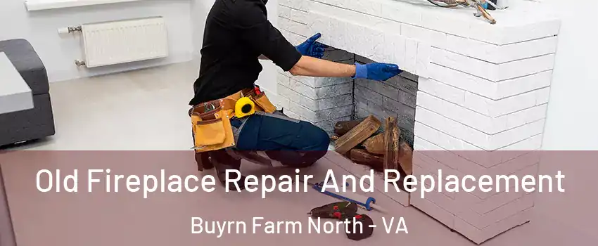Old Fireplace Repair And Replacement Buyrn Farm North - VA