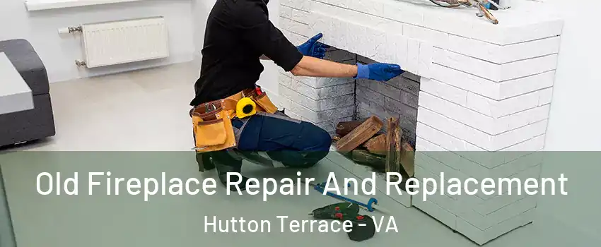 Old Fireplace Repair And Replacement Hutton Terrace - VA