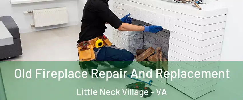 Old Fireplace Repair And Replacement Little Neck Village - VA