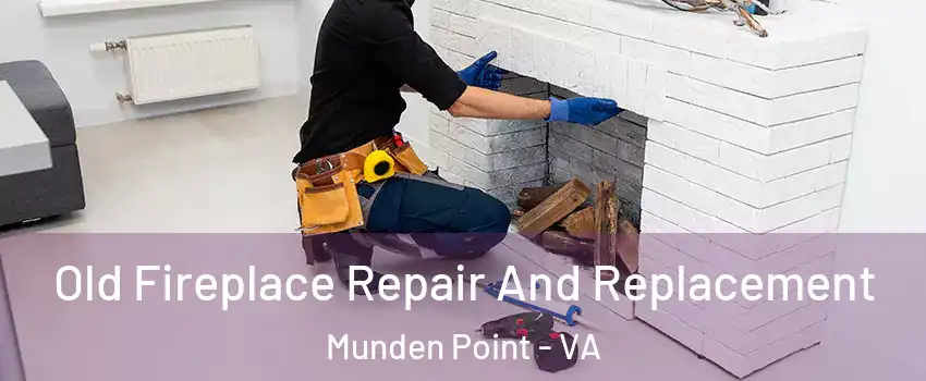 Old Fireplace Repair And Replacement Munden Point - VA