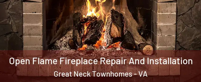 Open Flame Fireplace Repair And Installation Great Neck Townhomes - VA
